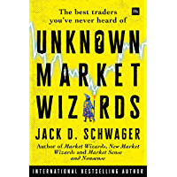 Unknown Market Wizards: The best traders youve never heard of (English Edition)